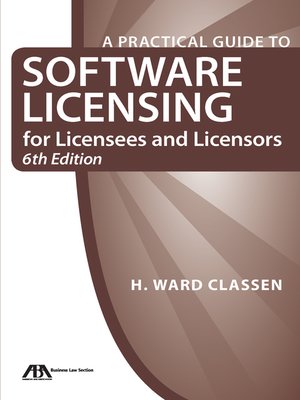 cover image of A Practical Guide to Software Licensing for Licensees and Licensors